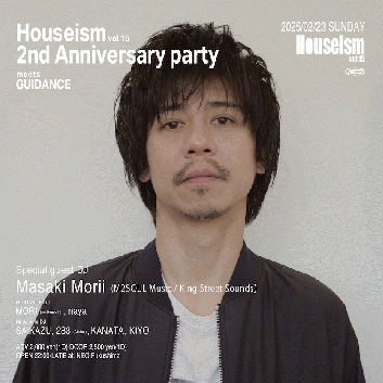 Houseism vol.15 2nd Anniversary party.meets GUIDANCE